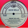 Kevin Wells - Never Too Late / Talk To Me