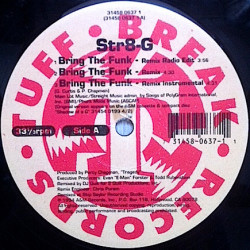 Str8-G - Bring The Funk (LP Version / Remix / Remix Edit / Remix Instrumental) / Pu##y Today (LP Version)