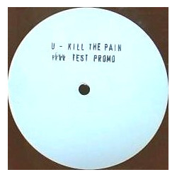 U - Kill The Pain (Colour System Inc Mix) Vinyl Promo
