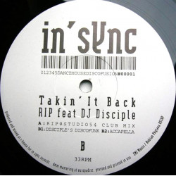 RIP Feat DJ Disciple - Takin It Back (Studio 54 Club Mix / Disciples Disco Funk / Accapella)