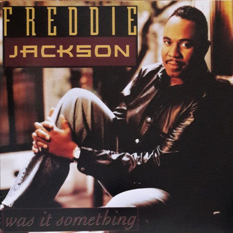 Freddie Jackson - Was It Something (Main Mix / Something I Said Mix / E Smoove Raw Mix / E Smoove Sleazy House Mix)
