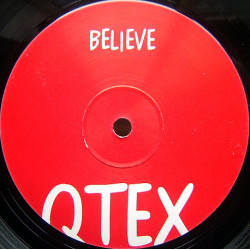 Qtex - Believe (Extended / Flange Dub / Electro Mix) Vinyl Promo