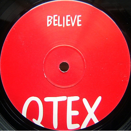 Qtex - Believe (Extended / Flange Dub / Electro Mix) Vinyl Promo