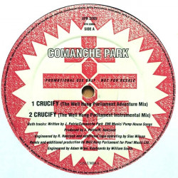 Comanche Park - Crucify (Well Hung Parliament Mix / Well Hung Instrumental / Dub Mission) King Of The Dancefloor (Dancehall Mix)