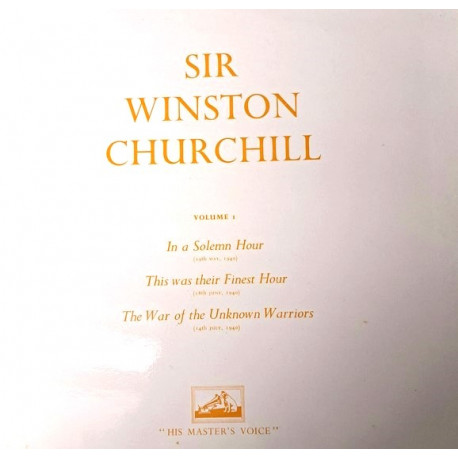 Sir Winston Churchill - 3 Speeches In A Solemn Hour / This Was Their Finest Hour / The War Of The Unknown Warriors