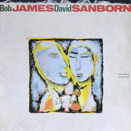 Bob James & David Sanborn - Double Vision (7 Track LP) Maputo / Since I Fell For You (feat Al Jarreau) / You Dont Know Me