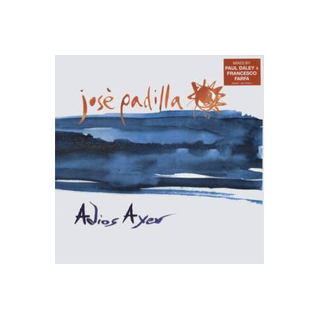 Jose Padilla - Adios Ayer (Original Mix / Farfas Barcelona Remix / Zuell Remix / Paul Daley Remix)