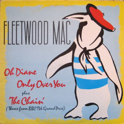 Fleetwood Mac - The Chain (Theme from Formula 1) / Oh Diane / Only Over You
