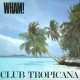 Wham - Club Tropicana (Full Length Version / Instrumental) / Blue (Armed With Love)