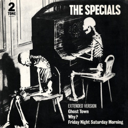 Specials - Ghost Town (Extended Version) / Why / Friday Night Saturday Morning
