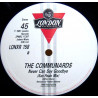Communards - Never Can Say Goodbye (San Paulo Mix / Freddy Bastone Dub) / 77 The Great Escape