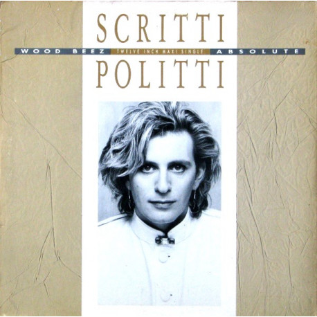 Scritti Politti - Wood Beez (Original / Version) / Absolute (Original / Version) 2 Hits On 1 Vinyl