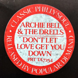 Archie Bell & The Drells - Dont Let Love Get You Down / Soul City Walk / Where Will You Go When The Partys Over