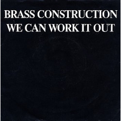 Brass Construction - We Can Work It Out / Do That Thang / Ha Cha Cha