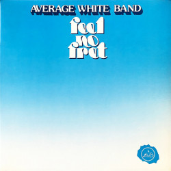 Average White Band - Feel No Fret (9 Track LP) Walk On By / Stop The Rain / Atlantic Avenue / When Will You Be Mine