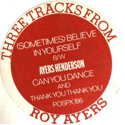 Roy Ayers - Sometimes Believe In Yourself / Can You Dance (feat Wayne Henderson) / Thank You Thank You (feat Wayne Henderson)