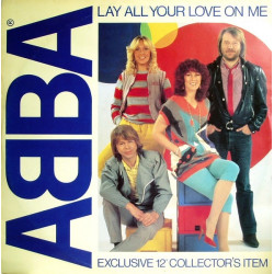 ABBA - Lay All Your Love On Me (Full Length Version) / On And On And On