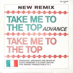 Advance - Take Me To The Top (Original Mix / New Remix) Unplayed Original German Pressing