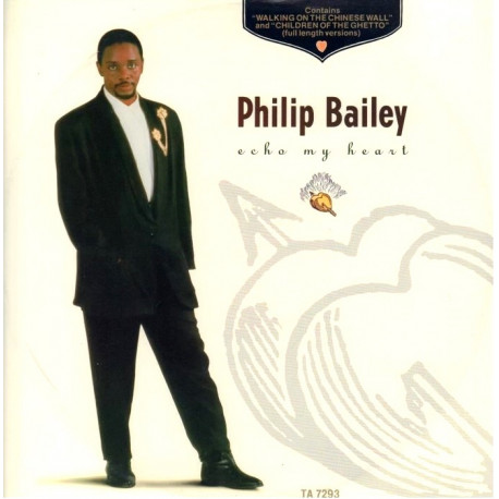 Philip Bailey - Children Of The Ghetto (Full Length Version) / Walking On The Chinese Wall (Full Length Version) / Echo My Heart