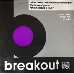 Arthur Baker And The Backbeat Disciples Featuring Al Green - The Message Is Love (LA Mix Cupid Mix / 4 Arthur Baker Mixes)