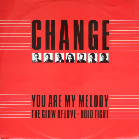 Change - The Glow Of Love (Full Length Mix) / Hold Tight / You Are My Melody (3 Classics on One Vinyl)