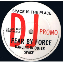 Fear By Force - Space Is The Place (Dancing In Outer Space / Message From Dub Planet) Vinyl Promo