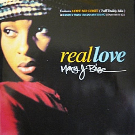Mary J Blige - Love No Limit (Puff Daddy Mix) / Real Love (Phat Version / LP Version) / I Dont Want To Do Anything