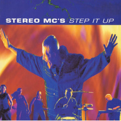 Stereo MCs - Step It Up (Extended / Ultimatum Trumpet Mix / Ultimatum Remix / Leftfield Dub / Leftfield Instra Dub)