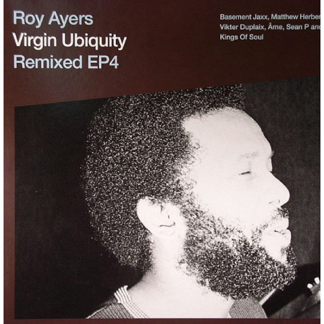 Roy Ayers Remixes 4 (Double Vinyl) / Whats The T (2 Kings Of Soul Mixes) / I Am Your Mind II (Basement Jaxx Mix) Plus 4