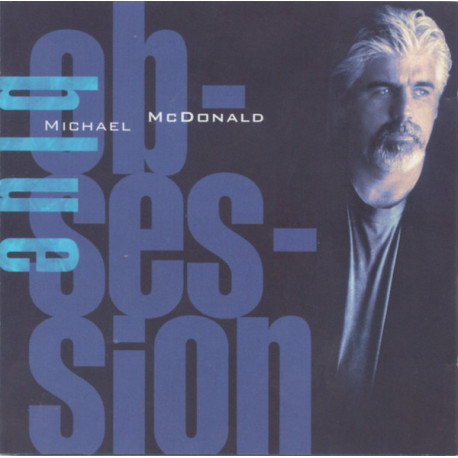 (CD) Michael McDonald - Blue Obsession (12 Track Album) Includes All I Need / No Love To Be Around / Obsession Blues