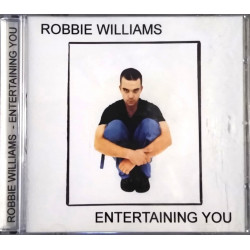 Robbie Williams - Entertaining You (17 Track Un0fficial CD) Includes Angels / Millennium / Let Entertain You