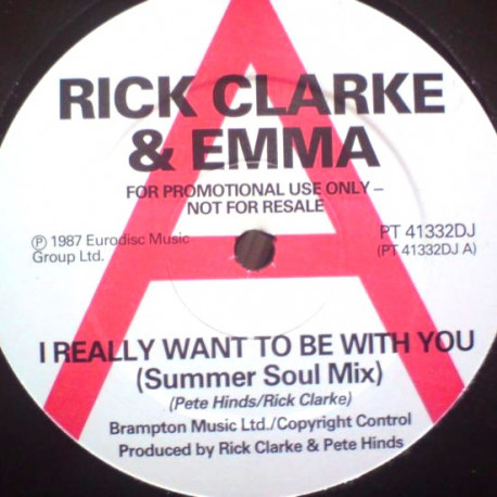 Rick Clarke & Emma - I Really Want To Be With You (Summer Soul Mix / Dub) / Ive Been Watching You (Vinyl Promo)