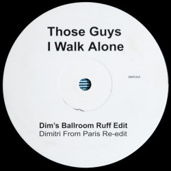 Those Guys - I Walk Alone (Dimitri From Paris Ballroom Re Edit / Jays Re Edit) Vinyl Promo