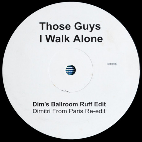 Those Guys - I Walk Alone (Dimitri From Paris Ballroom Re Edit / Jays Re Edit) Vinyl Promo