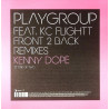 Playgroup Feat KC Flightt - Front 2 Back (Kenny Dope Gotta Mix / Kenny Dope Dub / KD Old Skool Remix / KD Extended Mix)