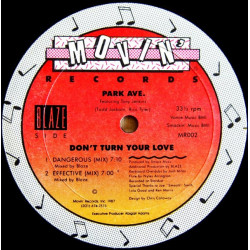 Park Ave - Dont Turn Your Love (Blaze Dangerous Mix / Blaze Effective Mix / Tee Scott Mix / Tees Smoothstrumental)