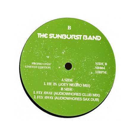 Sunburst Band - He Is (Joey Negro Mix) / Fly Away (Audiowhores Club Mix / Audiowhores Sax Dub) Vinyl Promo