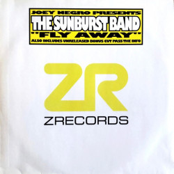 Sunburst Band - Fly Away (Joey Negro Club Mix / Joeys Dub / Chantapella) / Pass The Information