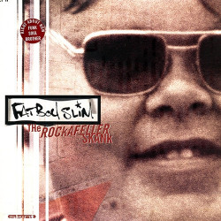Fatboy Slim - The Rockafeller Skank / Always Read The Label / Tweakers Delight