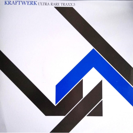 Kraftwerk - Ultra Rare Traxx 3 (Ten Tracks 2 LP) Showroom Dummies (MCMG Mix) / Pocket Calculator (East Meets West)