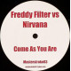 Nirvana - Come As You Are (Freddy Filter Rework) / Sex Pistols - Pistol Whipped (Freddy Filter Rework)
