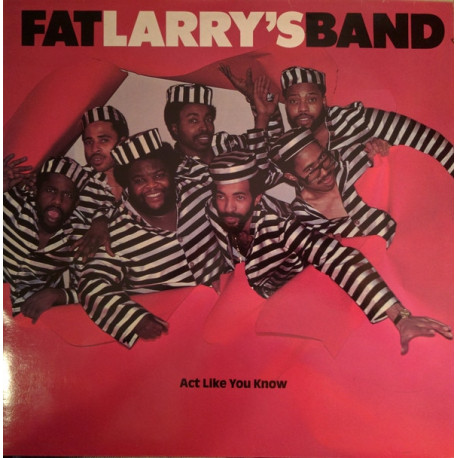 Fat Larrys Band - Act Like You Know (Extended Version / Instrumental) / Get Down And Get Funky