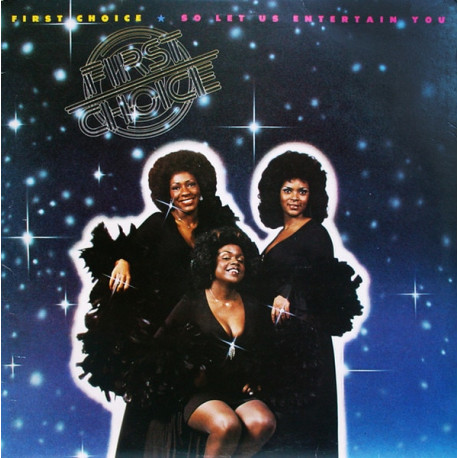 First Choice - So Let Us Entertain You (10 Track LP) Aint He Bad / Ill Stay Right Here / Are You Ready For Me / I Got A Feeling