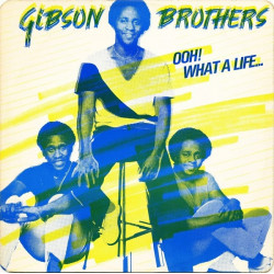 Gibson Brothers - Ooh What A Life (Long Version / Instrumental)