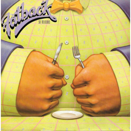 Fatback - So Delicious (9 Track LP) Girls On My Mind / Lover Undercover / Lets Play Tonight / Shes A Go Getter / Start It Up