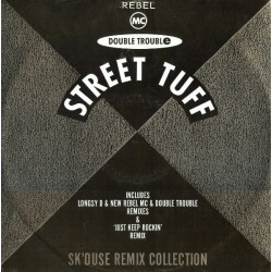 Rebel MC & Double Trouble - Street Tuff (Longsy D Ragamuffin Style / Bass Heavy Mix) / Just Keep Rockin (Skouse Remix)
