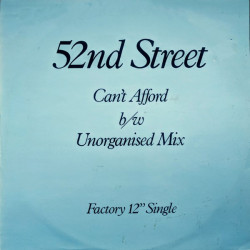 52nd Street - Cant Afford (Original Mix / Unorganised Mix)