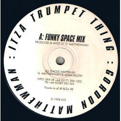 Gordon Matthewman - Itza Trumpet Thing (Funky Space Mix / Pacha Disco Mix)