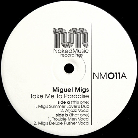 Miguel Migs - Take Me To Paradise (Trouble Men Vocal / Migs Pusher Vocal / Migs Summer Lovers Dub / Atjazz Vocal)