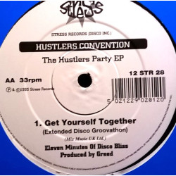 Hustlers Convention - Hustlers Party (Clubtastic / Poptastic) / Get Yourself Together (Extended Disco Groovathon)